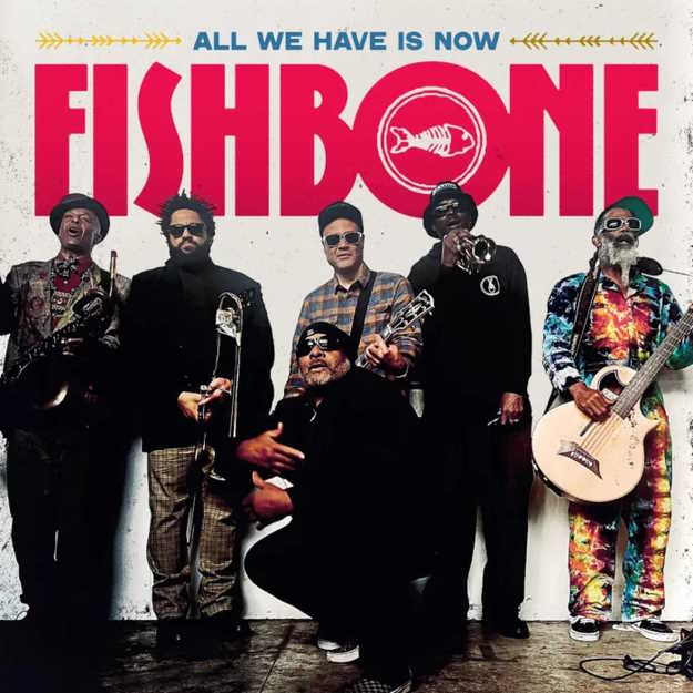 Fishbone - All We Have Is Now coverart
